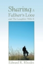 Sharing a Father's Love and .... - eBook