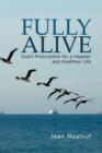 Fully Alive : God's Prescription for a Happier and Healthier Life - Book
