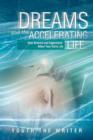 Dreams and the Accelerating Life : How Dreams and Experience Affect Your Daily Life - Book