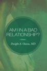 Am I in a Bad Relationship? : Dating 101 - eBook