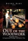 Out of the Woodwork : Remember When...an Inspirational-Nostalgic Look Back in Time - Book