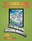 The Magical Swan and the Chronicles of Silverrealm Book 4 : The Case of the Missing Monarch - Book