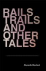 Rails Trails and Other Tales - eBook