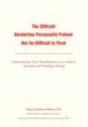 The Difficult Borderline Personality Patient Not So Difficult to Treat : Understanding Their Psychodynamics as a Guide to Successful and Satisfying Therapy - Book