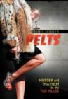 Pelts : Murder and Mayhem in the Fur Trade - Book