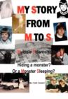 My Story from M to S : Multiple Sclerosis: Hiding a Monster? or a Monster Sleeping? - Book