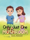 Only Just One Mushroom - Book
