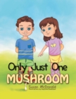 Only Just One Mushroom - eBook