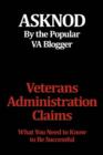 Veterans Administration Claims : What You Need to Know to Be Successful - Book