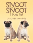 Snoot to Snoot : 3 Pugs Tail - Book