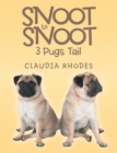 Snoot to Snoot : 3 Pugs Tail - eBook