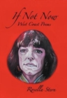 If Not Now : West Coast Poems - Book