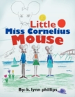 Little Miss Cornelius Mouse - Book