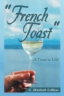 "French Toast'' : ... a Toast to Life! - eBook