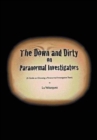 The Down and Dirty on Paranormal Investigators - Book