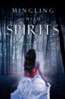 Mingling with Spirits : A Paranormal Awakening - Book