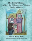 The Cryin' House : A Story for Children Who Witnessed Family Violence - eBook