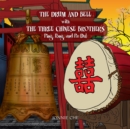The Drum and Bell with the Three Chinese Brothers : Ping, Pong, and Pa Dul - eBook