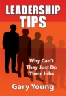 Leadership Tips : Why Can't They Just Do Their Jobs - eBook