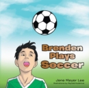 Brenden Plays Soccer - eBook