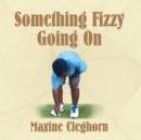 Something Fizzy Going On - eBook