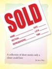 Sold : A Collection of Short Stories Only a Closer Could Love - eBook