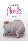 It Couldn't Be the Measles - eBook