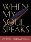 When My Soul Speaks - eBook
