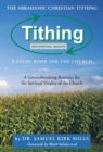 The Abrahamic Christian Tithing: a Study Book for the Church : Tithing for Spiritual Growth - eBook