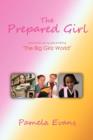 The Prepared Girl : A Book for Young Girls Entering the Big Girlz World - Book