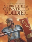 A Tribute to a Converted Soldier - eBook