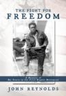 The Fight for Freedom : A Memoir of My Years in the Civil Rights Movement - Book