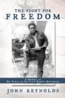 The Fight for Freedom : A Memoir of My Years in the Civil Rights Movement - Book