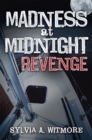 Madness at Midnight Revenge : Revenge Never Dies - eBook