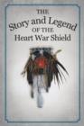The Story and Legend of the Heart War Shield - eBook
