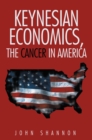 Keynesian Economics, the Cancer in America - eBook