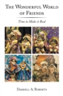 The Wonderful World of Friends : Time to Make It Real - eBook