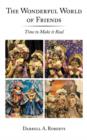 The Wonderful World of Friends : Time to Make It Real - Book