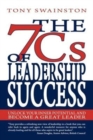 The 7 CS of Leadership Success : Unlock Your Inner Potential and Become a Great Leader - Book