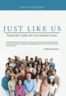 Just Like Us : Round the Cradle, the Cross and the Crown - Book