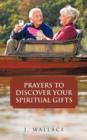 Prayers to Discover Your Spiritual Gifts - Book