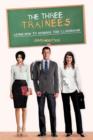 The Three Trainees : Learn How to Manage the Classroom - Book