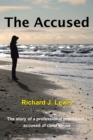 The Accused : The Story of a Professional Practitioner Accused of Child Abuse - eBook