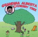 Grandma Alberta and the Cherry Tree - eBook