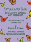 Skylar and Papa: Life Lessons Learned and Relearned : A 365 Day Storybook of Growing Love - eBook