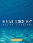 Tectonic Globaloney : Closing Arguments - eBook