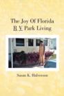 The Joy of Florida R V Park Living - Book