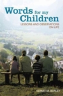 Words for My Children : Lessons and Observations on Life - Book