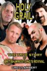 Holy Grail : The True Story of British Wrestling's Revival - Book