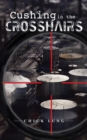 Cushing in the Crosshairs - eBook